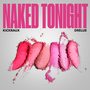 อัลบัม Naked Tonight ศิลปิน KickRaux