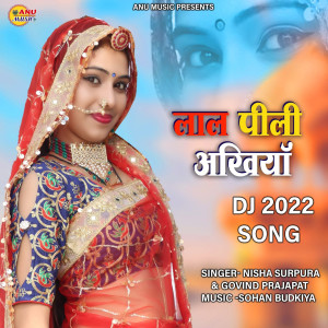 Listen to Lal Pili Ankhiya song with lyrics from Nisha Surpura