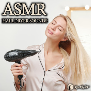 MoonChild Relax Sleep ASMR的專輯Hair Dryer ASMR Sounds