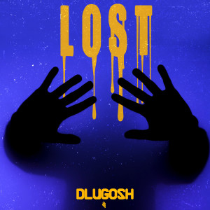 收聽Dlugosh的Lost歌詞歌曲