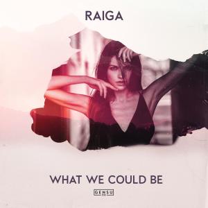 Raiga的专辑What We Could Be