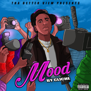 Dengarkan Mood (Explicit) lagu dari Cliché dengan lirik