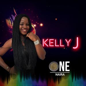 ดาวน์โหลดและฟังเพลง ONE Naira พร้อมเนื้อเพลงจาก Kelly J