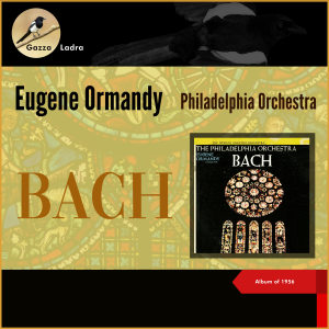 Philadelphia Orchestra的專輯Bach (Album of 1956)