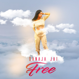 Dengarkan lagu Free nyanyian Danaja Jai dengan lirik