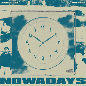 收听Anmol Gill的NOWADAYS (Explicit)歌词歌曲