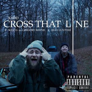Kydd的專輯Cross That Line (feat. Billy Gunther & Paperboy Solo-G) [Explicit]
