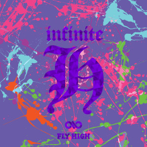 收听Infinite H的Fly High (feat. Baby Soul)歌词歌曲
