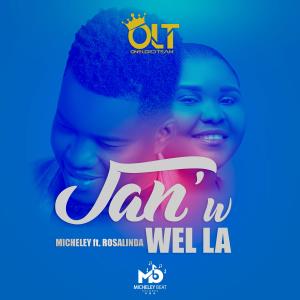 MICHELEY的專輯Jan w wèl la (feat. Rosalinda)