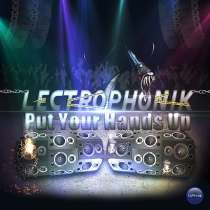ดาวน์โหลดและฟังเพลง Put Your Hands Up พร้อมเนื้อเพลงจาก Lectrophonik