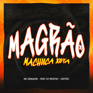 Dengarkan Magrão Machuca Xota (Explicit) lagu dari DJotac dengan lirik