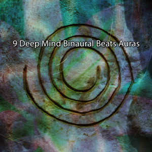 อัลบัม 9 Deep Mind Binaural Beats Auras ศิลปิน Binaural Beats Sleep
