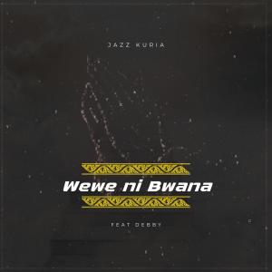 Debby的專輯Wewe Ni Bwana (feat. Debby)