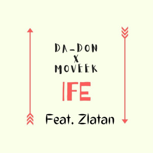 Ife (feat. Zlatan)