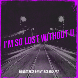 DJ NoStress的專輯I'm so Lost Without U