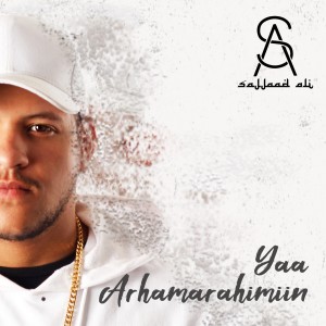 ดาวน์โหลดและฟังเพลง Yaa Arhamarahimiin พร้อมเนื้อเพลงจาก Sajjaad Ali