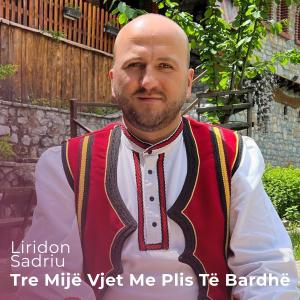 收聽Liridon Sadriu的Tre mijë vjet me plis të bardhë歌詞歌曲