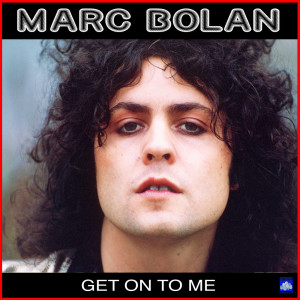 Dengarkan lagu Get It On (Live) nyanyian Marc Bolan & T.Rex dengan lirik