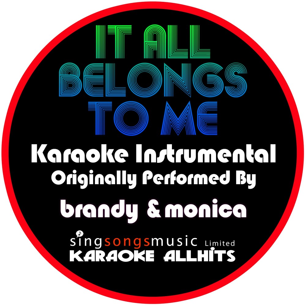 It All Belongs to Me (Originally Performed By Brandy & Monica) [Instrumental Version] (Instrumental Version)