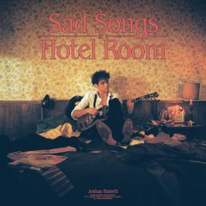 Joshua Bassett的專輯Sad Songs In A Hotel Room