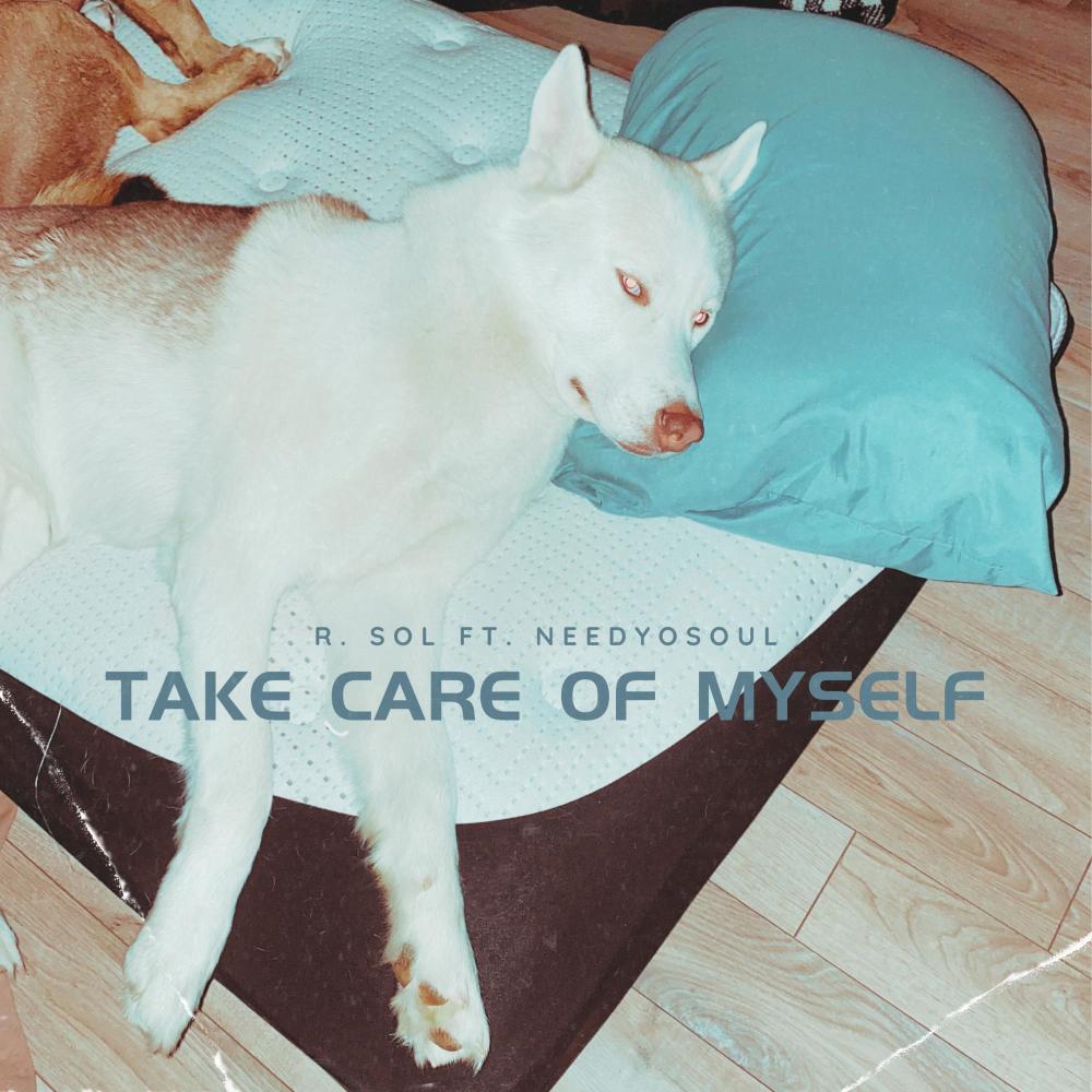 TAKE CARE OF MYSELF (feat. NEEDYOSOUL) (Explicit)