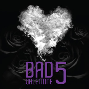 อัลบัม BAD VALENTINE 5 ศิลปิน ดารานักร้องหลายคน