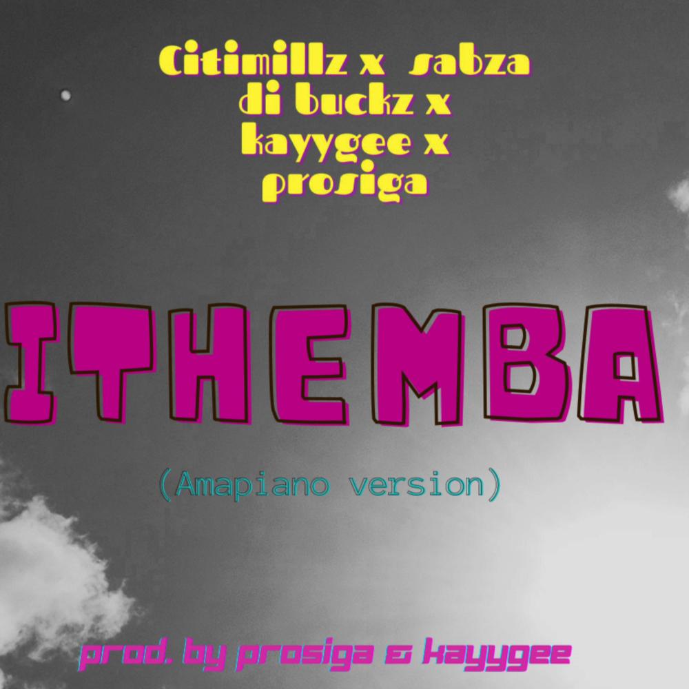 Ithemba (feat. Sabza Di Buckz, KayyGee ZA & Pro Siga) (Amapiano Version)