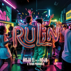 收聽Ñoja El De La Hoja的Rulin歌詞歌曲