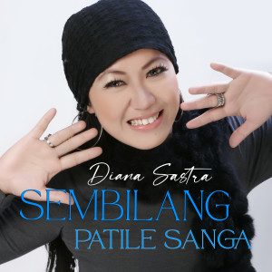 Album SEMBILANG PATILE SANGA from Diana Sastra