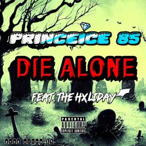 Album Die Alone (feat. TheHxliday) (Explicit) from PrinceIce 85