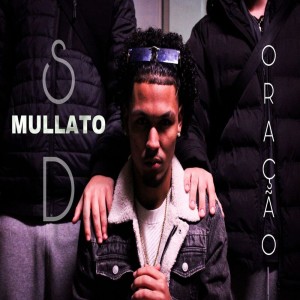 收听MullatoSD的ORAÇÃO (Explicit)歌词歌曲