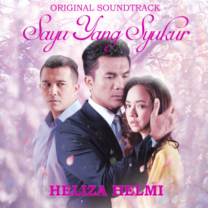 Listen to Sayu Yang Syukur (Original Soundtrack) song with lyrics from Heliza Helmi