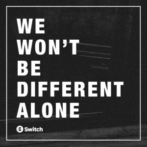 อัลบัม We Won't Be Different Alone ศิลปิน Switch