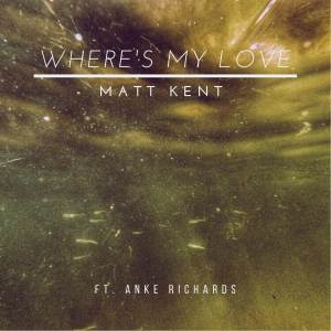 Where's My Love (feat. Anke Richards) dari Anke Richards
