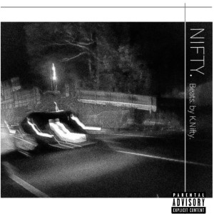 收听K.Nifty.的NIFTY. (Explicit)歌词歌曲