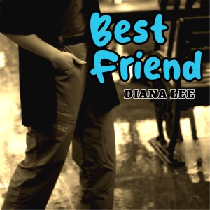 收聽Diana Lee的Best Friend歌詞歌曲