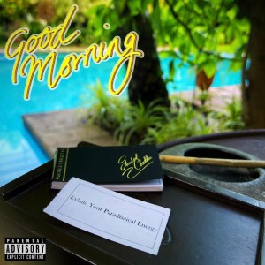 Dengarkan lagu Good Morning (Explicit) nyanyian Mr. Mickey dengan lirik