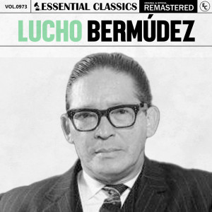 Album Essential Classics, Vol. 973: Lucho Bermúdez from Lucho Bermudez