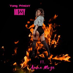 Messy (feat. Anna Mvze) (Explicit) dari Yung Princey