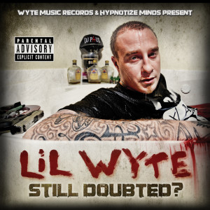 ดาวน์โหลดและฟังเพลง I Do It (Explicit) พร้อมเนื้อเพลงจาก Lil Wyte