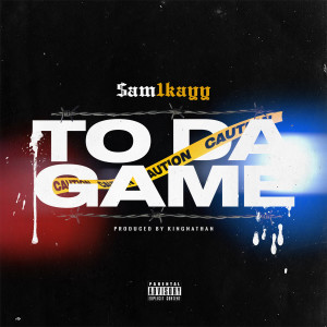 收聽Sam1Kayy的To da Game (Explicit)歌詞歌曲