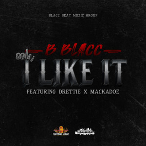 收聽B Blacc的Ooh I Like It (Explicit)歌詞歌曲