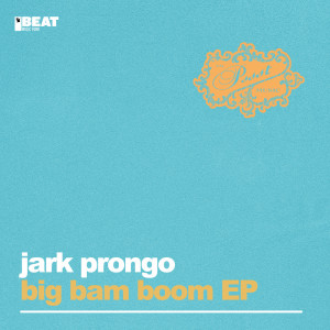 Jark Prongo的專輯Big Bam Boom EP