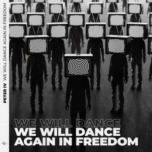 Dengarkan We Will Dance Again in Freedom lagu dari Peter Iv dengan lirik