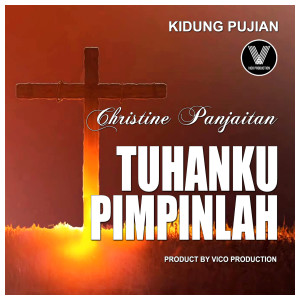 Album Tuhanku Pimpinlah oleh Christine N. Panjaitan