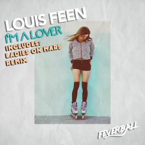 Listen to I'm a Lover song with lyrics from Louis Feen
