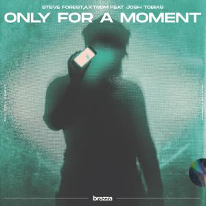 Steve Forest的專輯Only For A Moment (feat. Josh Tobias)