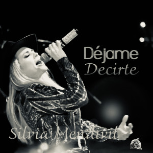 ดาวน์โหลดและฟังเพลง Dejame Decirte พร้อมเนื้อเพลงจาก Silvia Mendivil