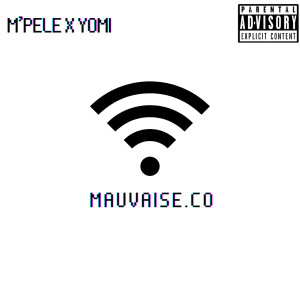 M'pélé的專輯Mauvaise .Co (Explicit)