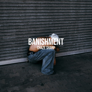 Album Banishment (Explicit) from Chaze Sharp
